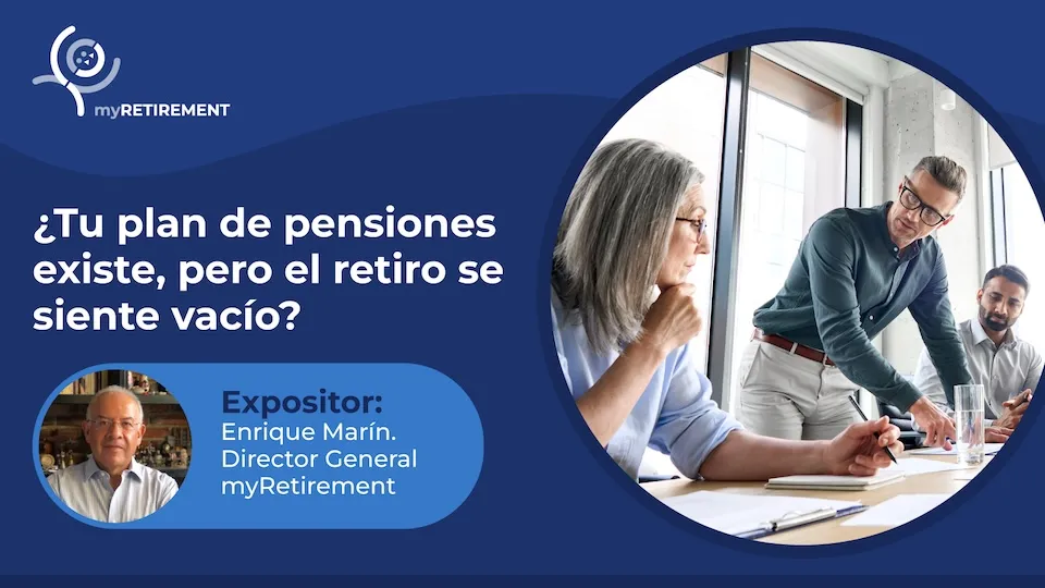¿Tu plan de pensiones existe, pero el retiro se siente vacío?